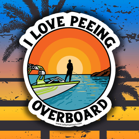 Funny wakeboarding sticker for lake life – I Love Peeing Overboard wake boat decal